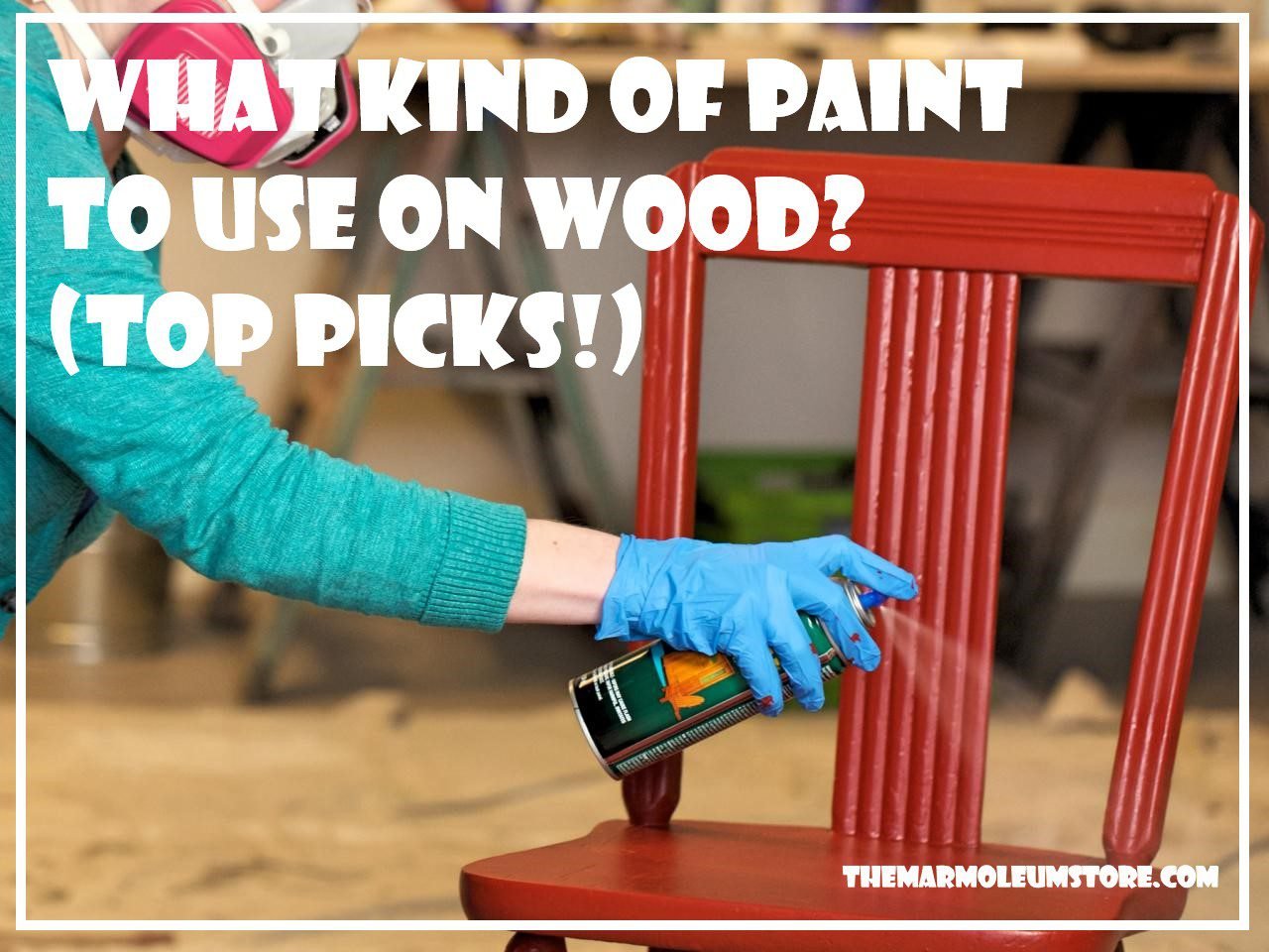 What Kind Of Paint to Use on Wood? (Top Picks!)